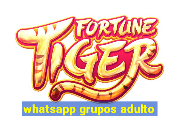 whatsapp grupos adulto